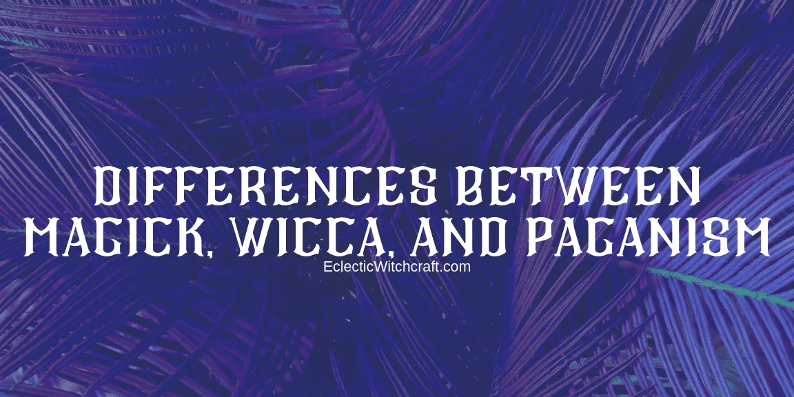 Differences between magick wicca and paganism