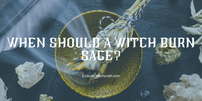 When Should A Witch Burn Sage?
