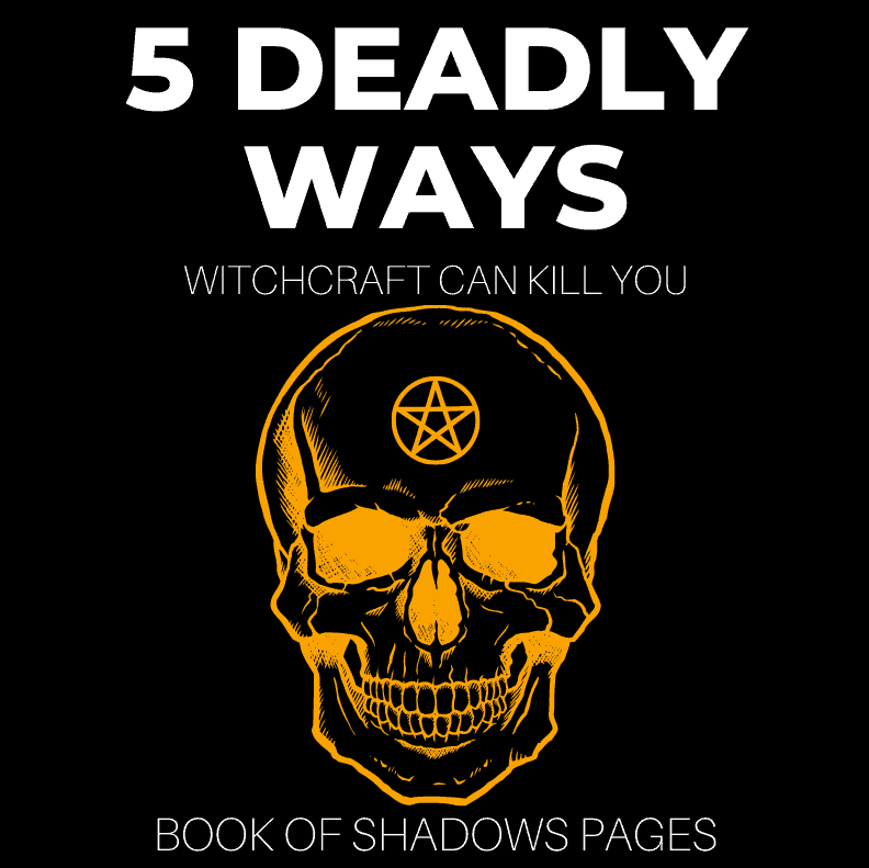 5 Deadly Ways That Witchcraft Can Kill You