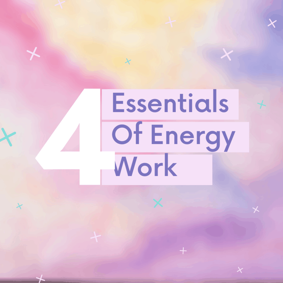 4 essentials of energy work on a rainbow background with sparkles