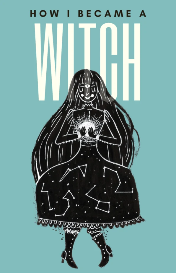How I became a witch. An illustrated witch holding an energy ball in her hand. She has a third eye and blushing cheeks. She is in black and white with constellations and stars on her frilly witch dress. Her hair is long and flowing.