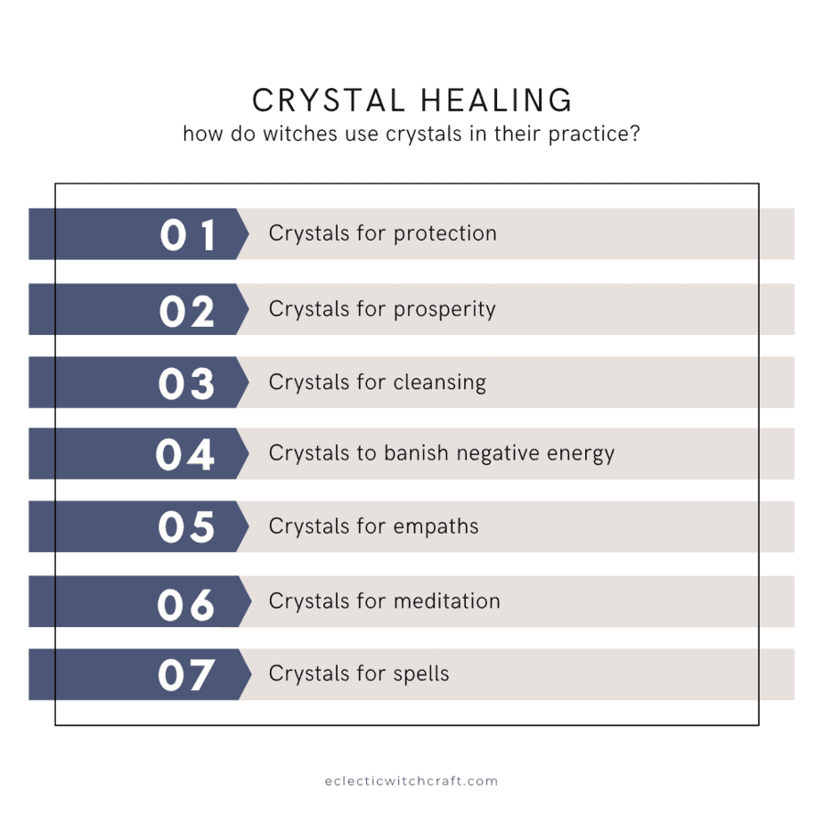 Crystal healing. How do witches use crystals in their practice?1. Crystals for protection2. Crystals for prosperity3. Crystals for cleansing4. Crystals to banish negative energy5. Crystals for empaths6. Crystals for meditation7. Crystals for spells