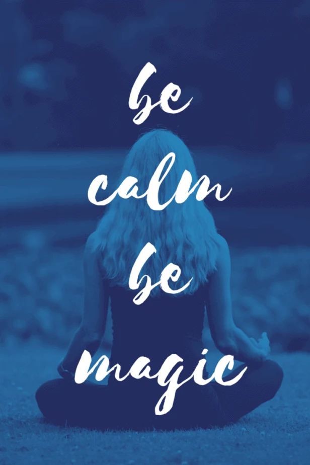 Be calm. Be magic. A woman meditating with her back to us.