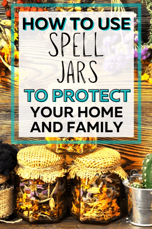 ow to use spell jars to protect your home and family. Spell jars filled with herbs for protection and covered with fabric next to a cactus and dried herbs.