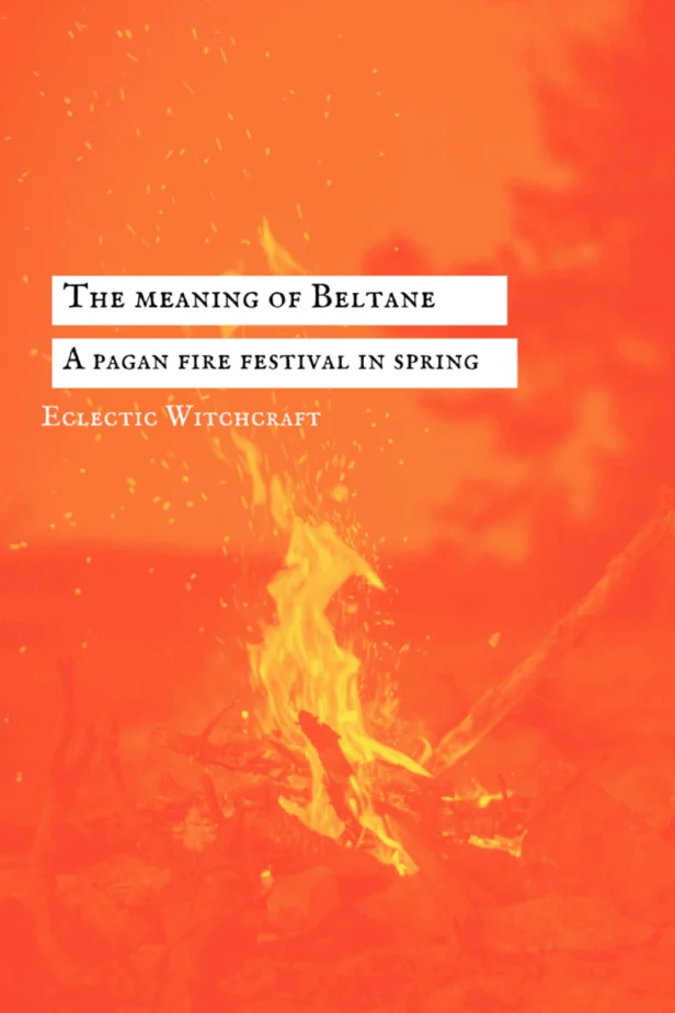 The meaning of Beltane: a pagan fire festival in spring. A bonfire in the woods.