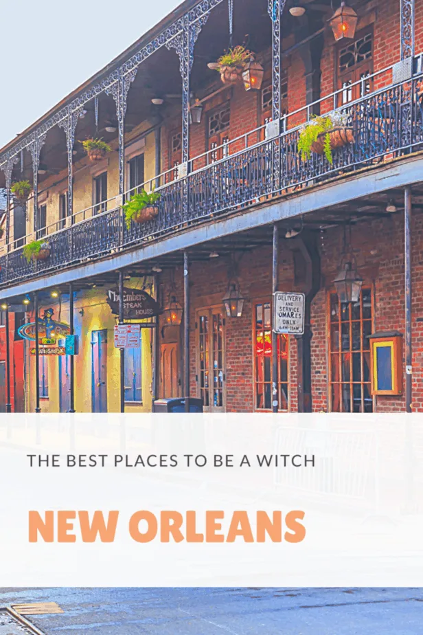 Buildings in New Orleans. The best places to be a witch.