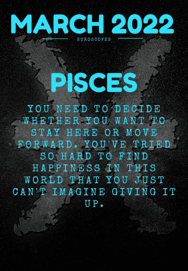 Pisces horoscope for March 2022