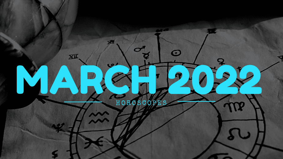 Horoscope for March 2022