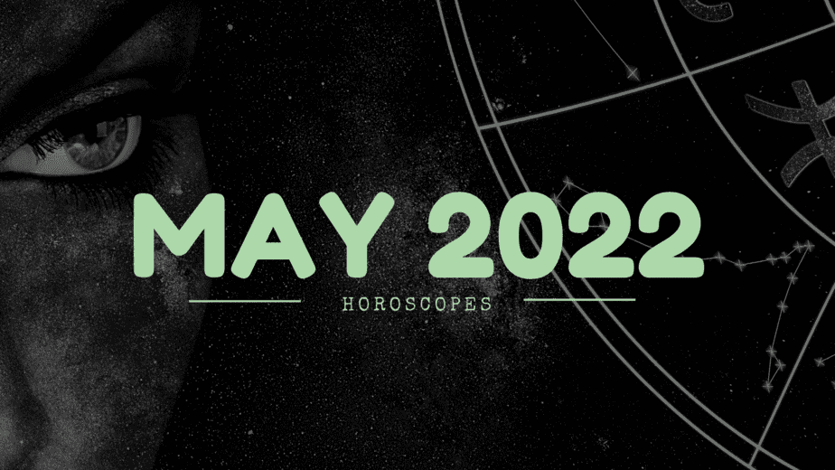 Horoscope for May 2022