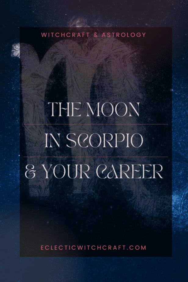 The moon in scorpio and your career