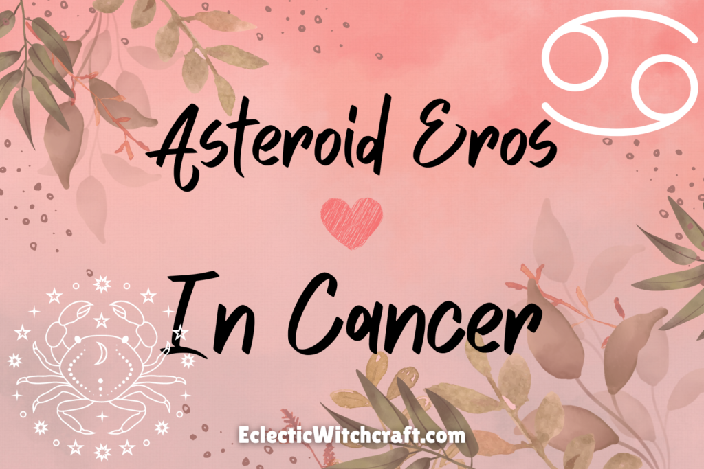Asteroid Eros In Cancer