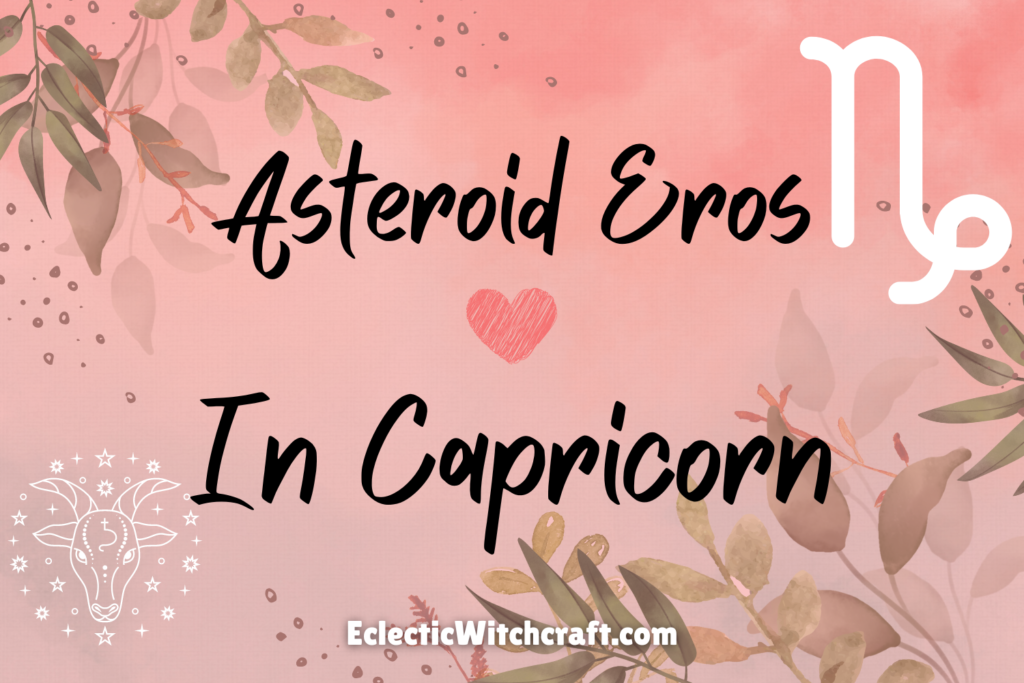 Asteroid Eros In Capricorn
