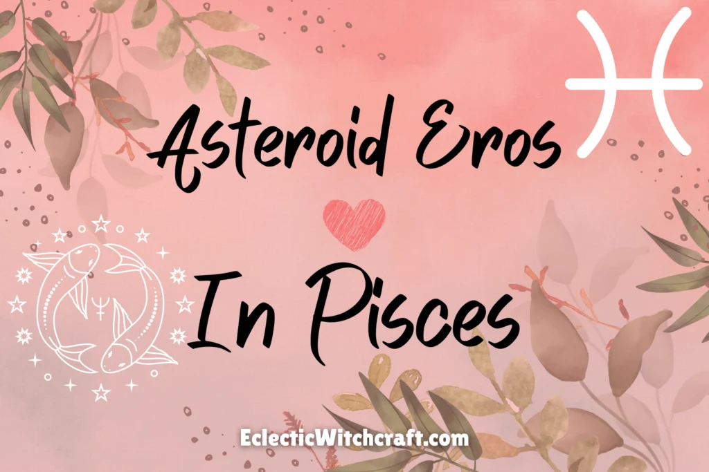 Asteroid Eros In Pisces