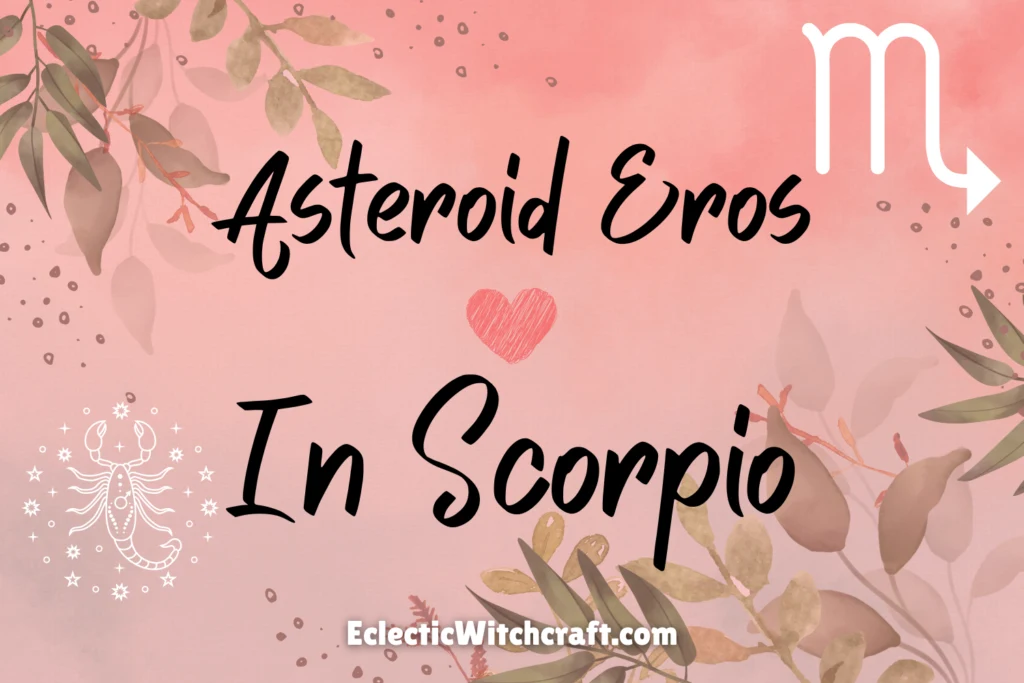 Asteroid Eros In Scorpio