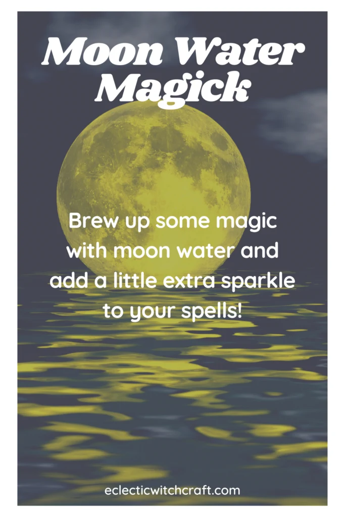 Moon water magick and how to make moon water