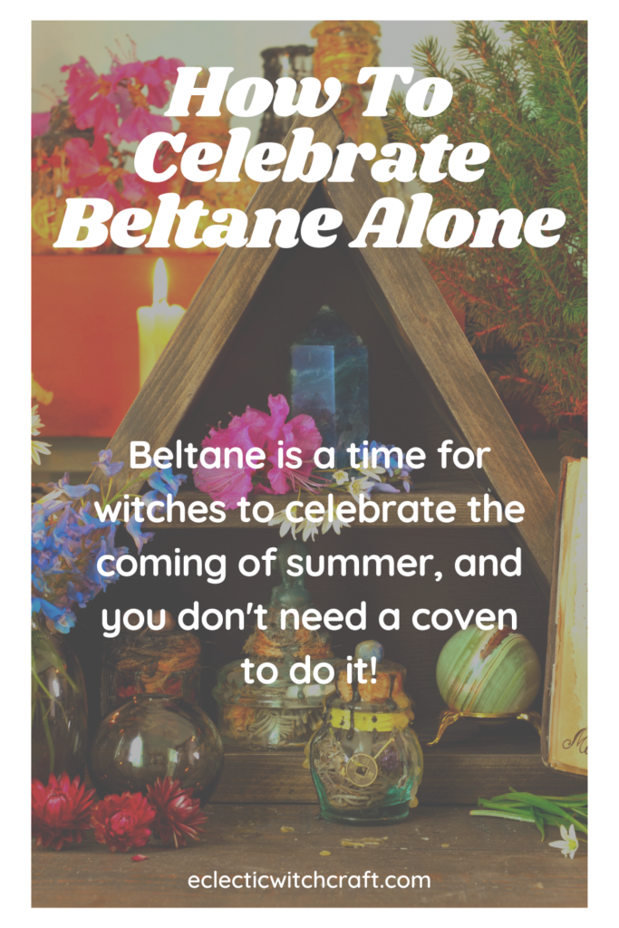 How To Celebrate Beltane Alone