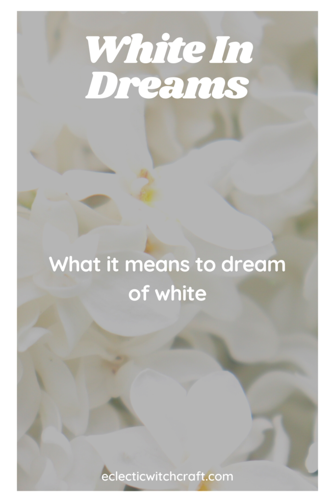 The Spiritual Meaning Of White In Dreams
