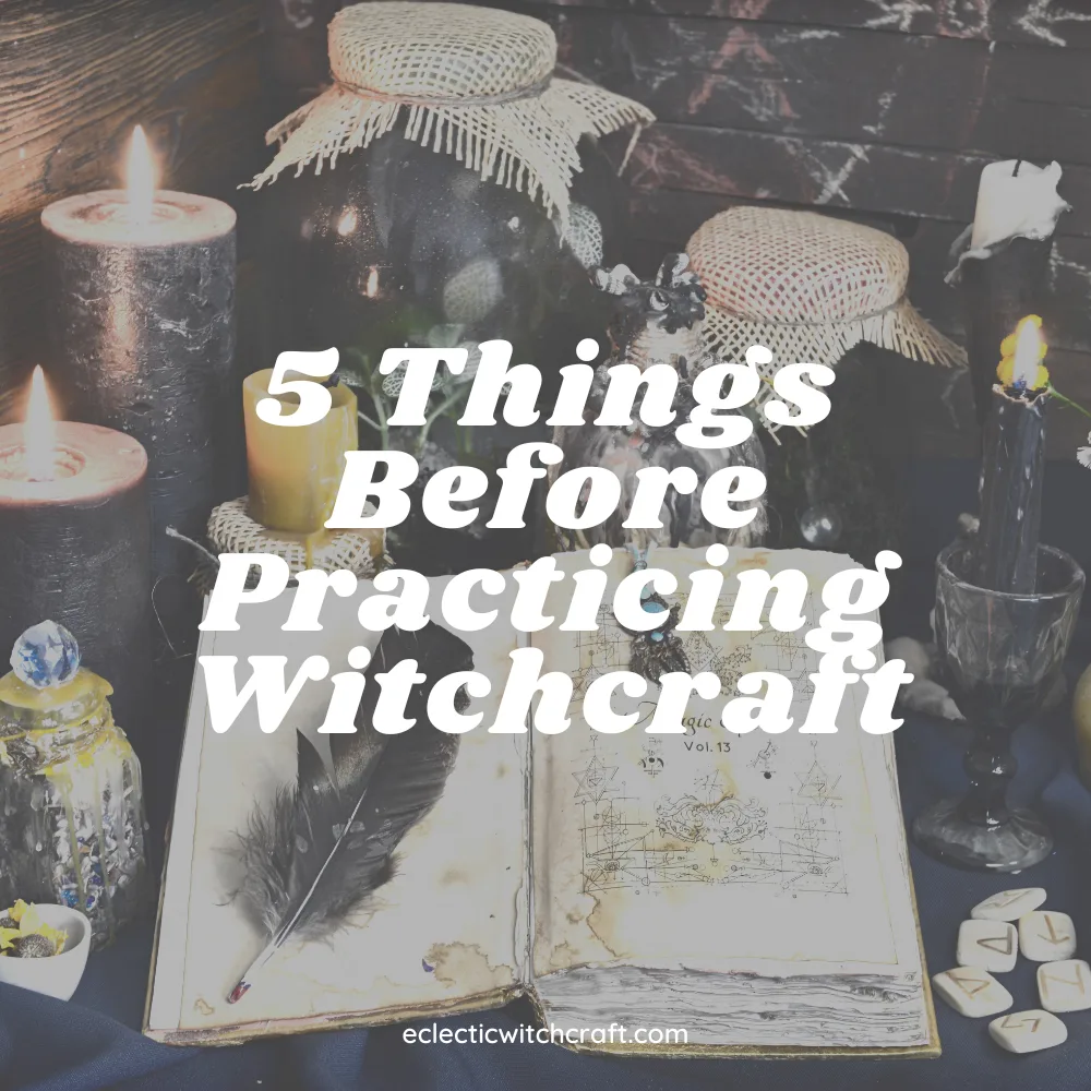 5 Things Before Practicing Witchcraft