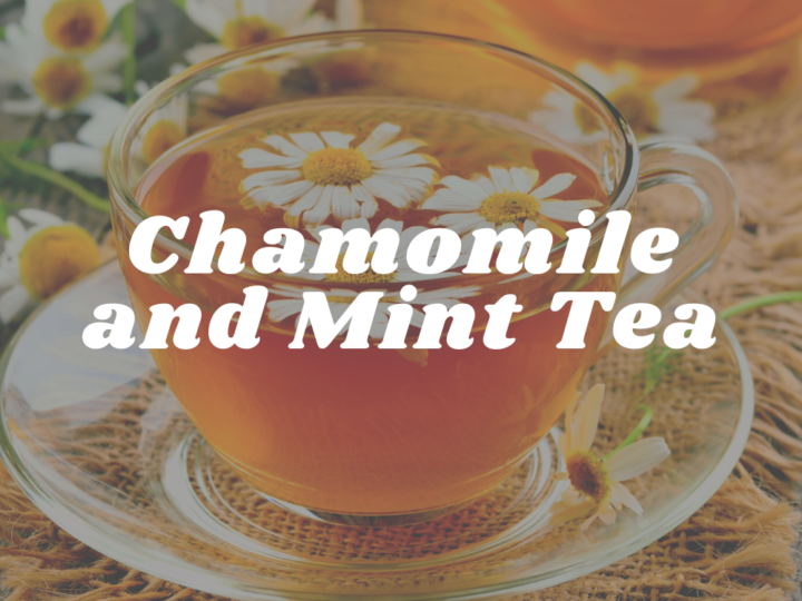 Chamomile and Mint Tea
