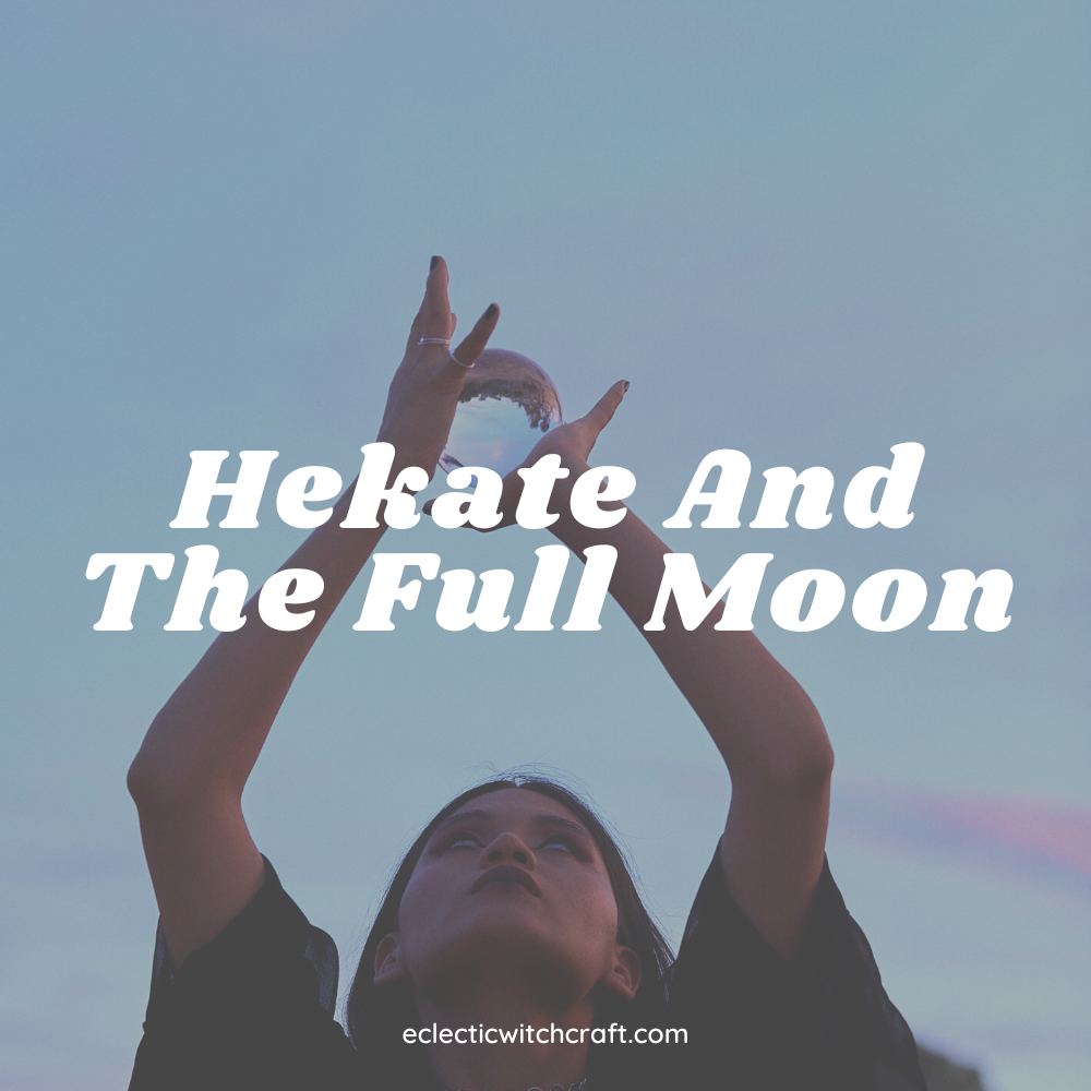 Hekate And The Full Moon