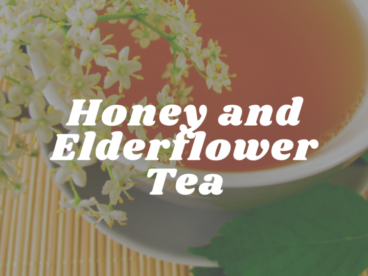 Honey and Elderflower Tea