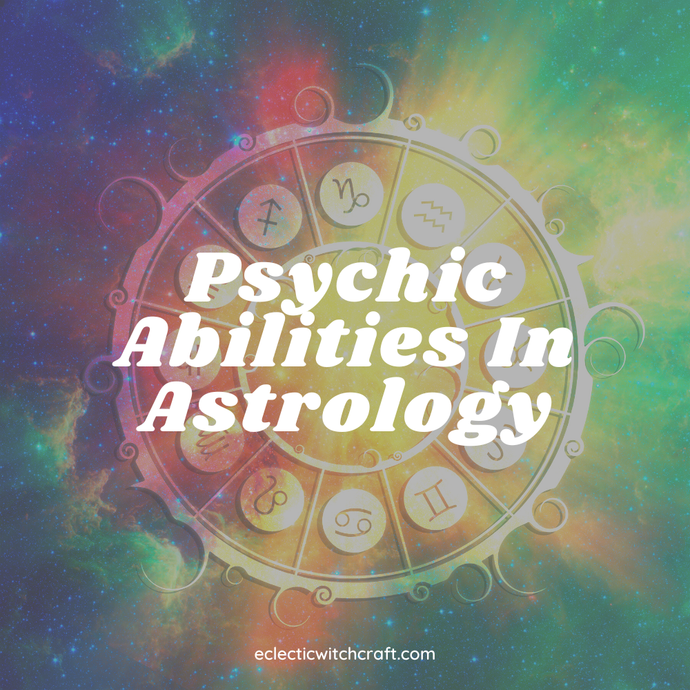 Psychic Abilities In Astrology