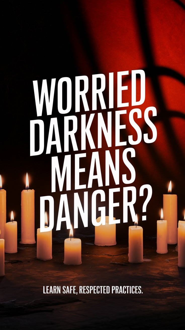 ‘Worried Darkness Means Danger?’ — modern sans serif, middle, deep red-black background, flickering candles, serious tone; bottom caption: ‘Learn safe, respected practices’