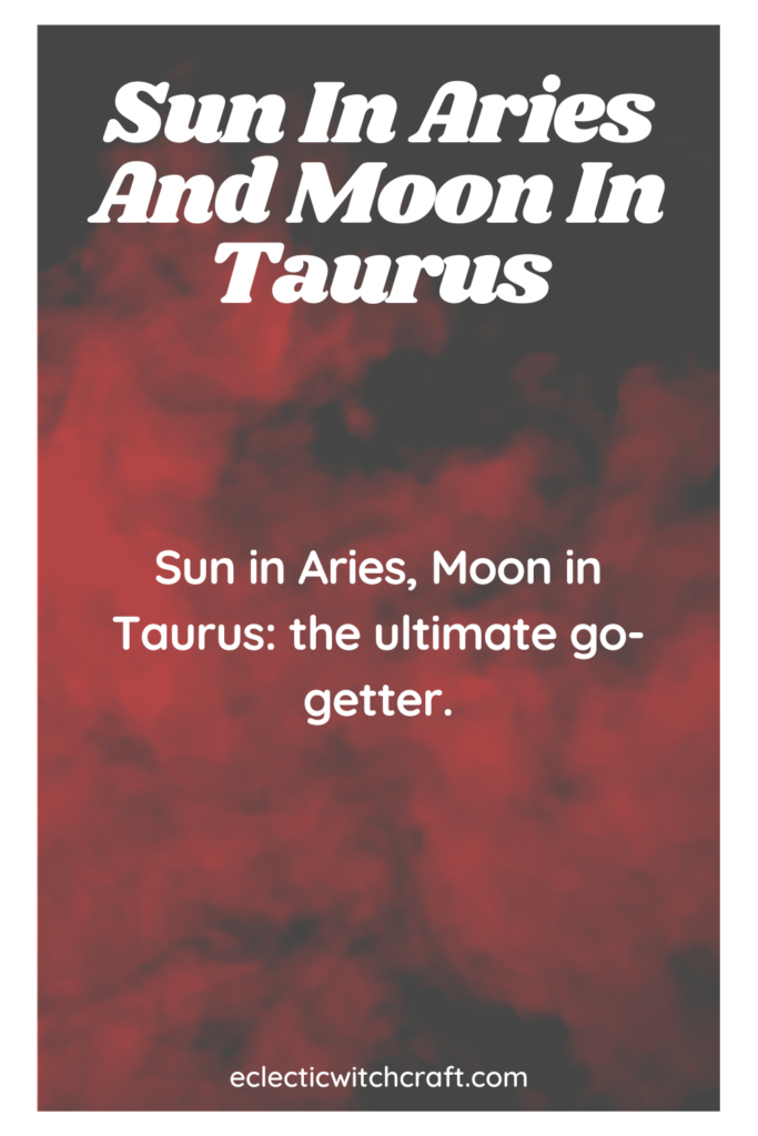 Taurus moon Aries sun