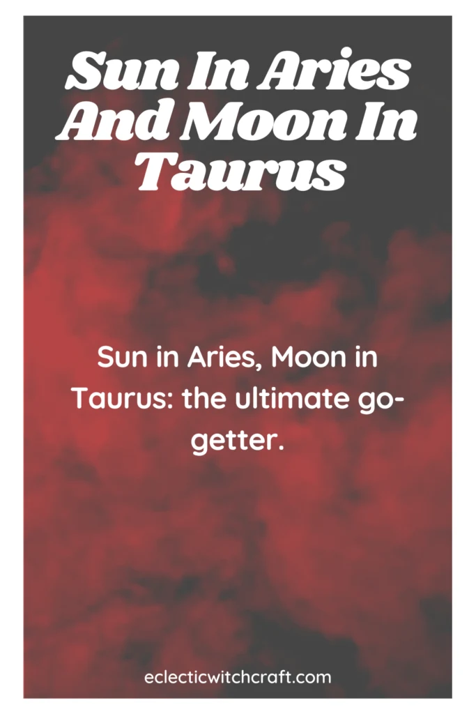 Taurus moon Aries sun