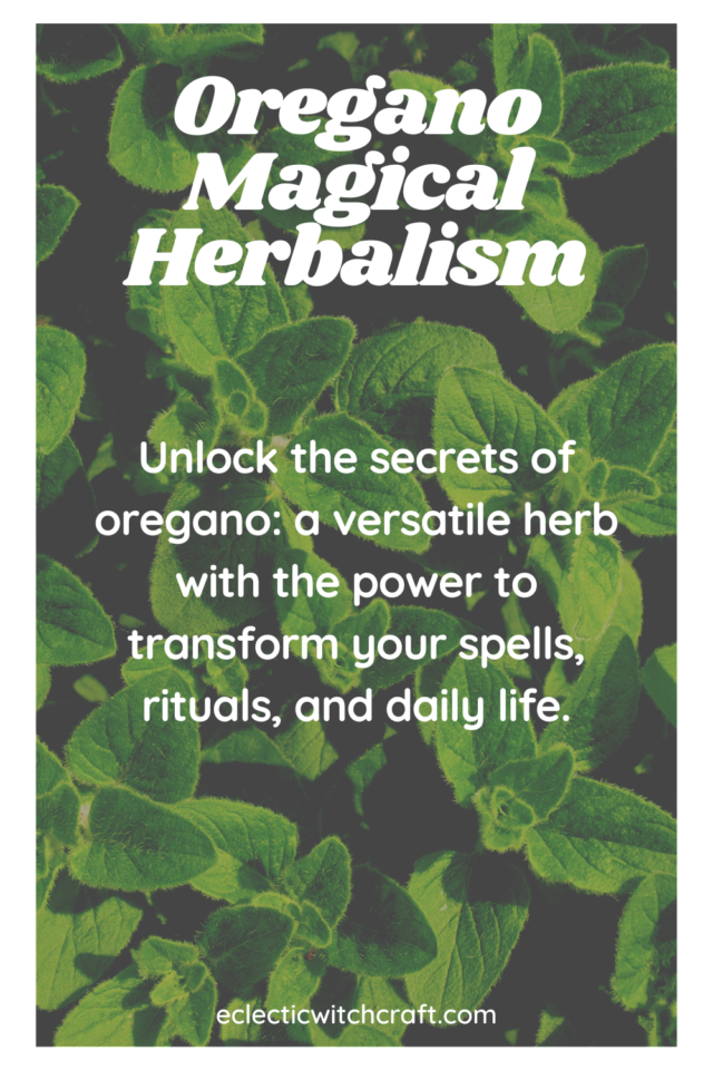The Meaning Of Oregano Magical Herbalism Eclectic Witchcraft