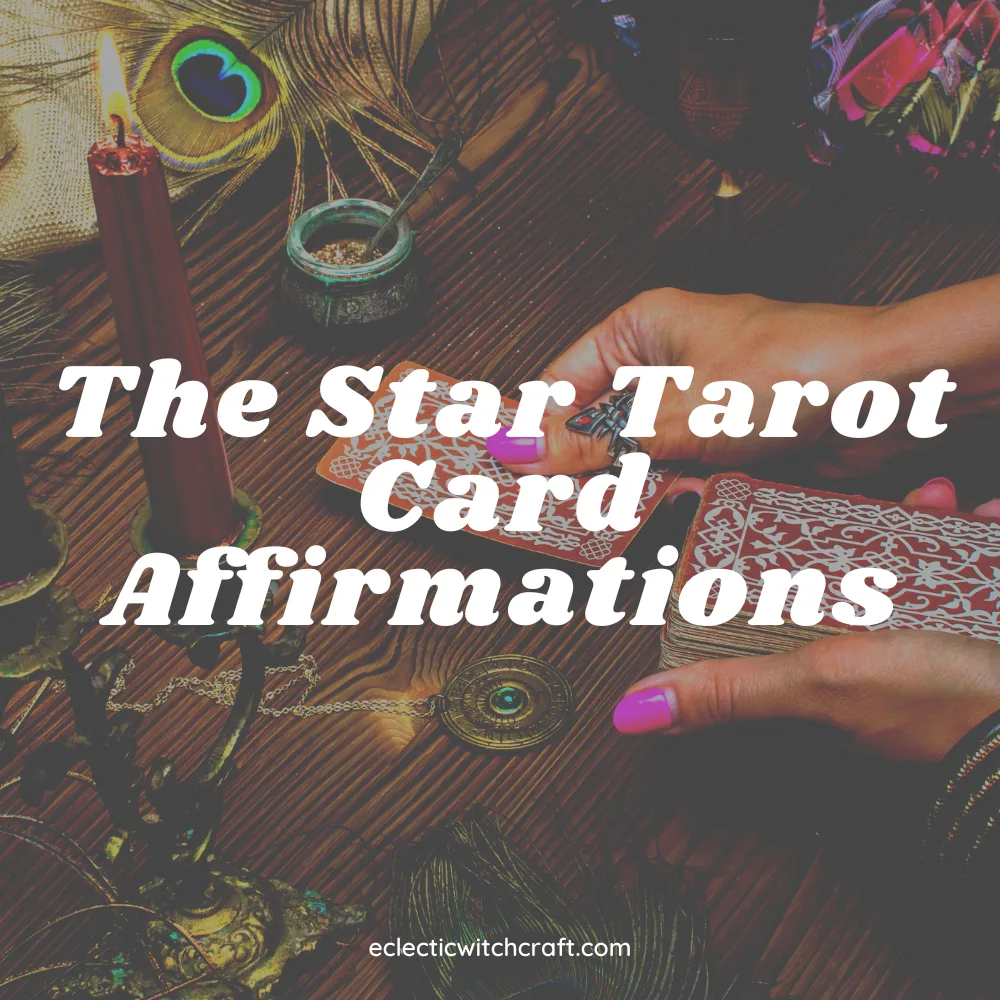 The Star Tarot Card Affirmations