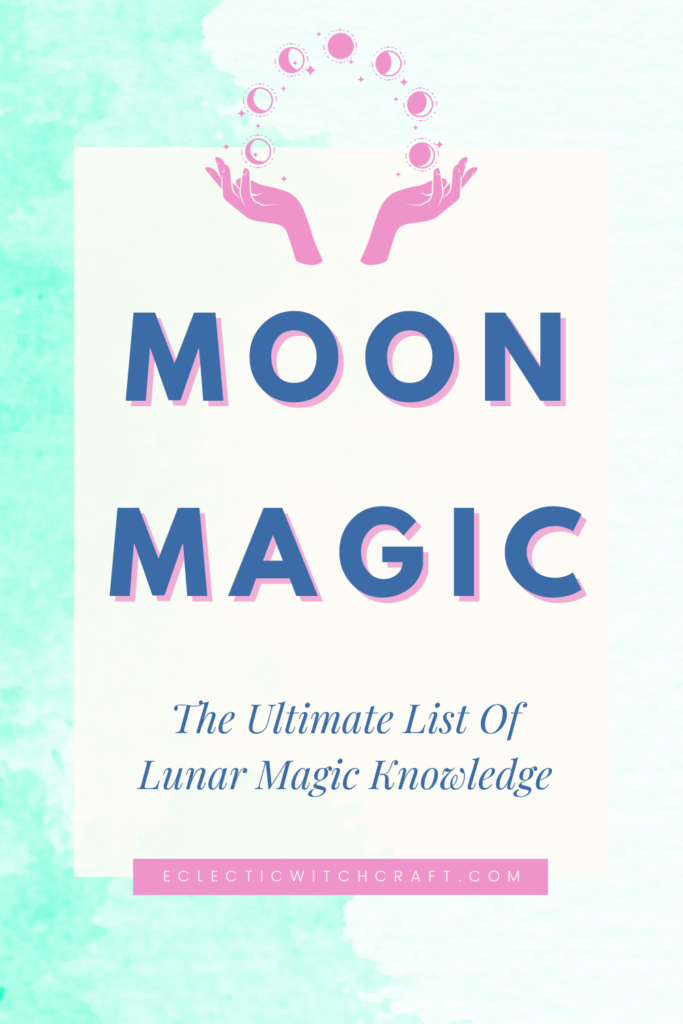 Moon Magic: The Ultimate List Of Lunar Magic Knowledge