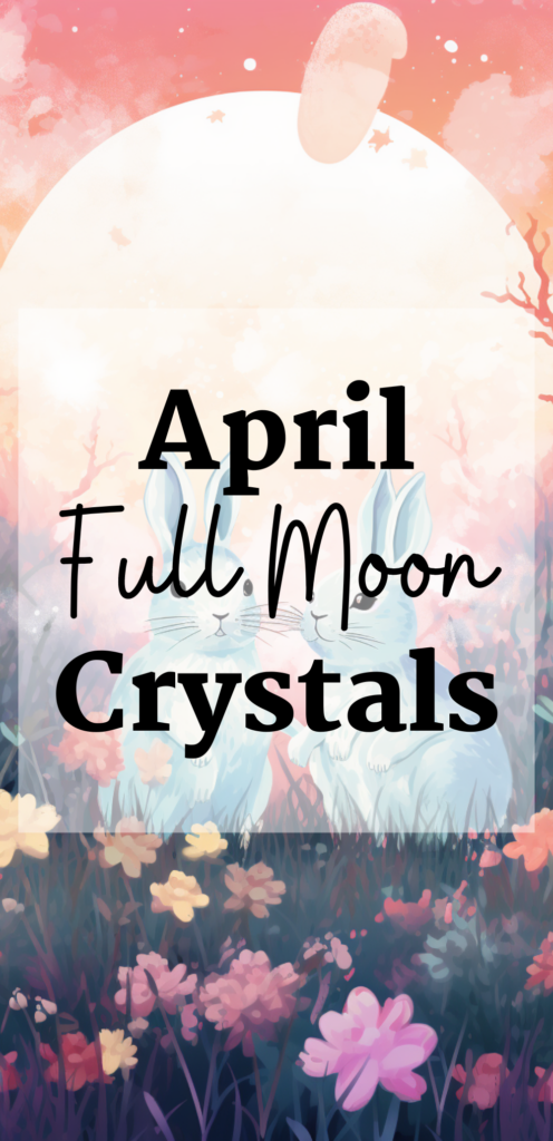April full moon crystals astrology