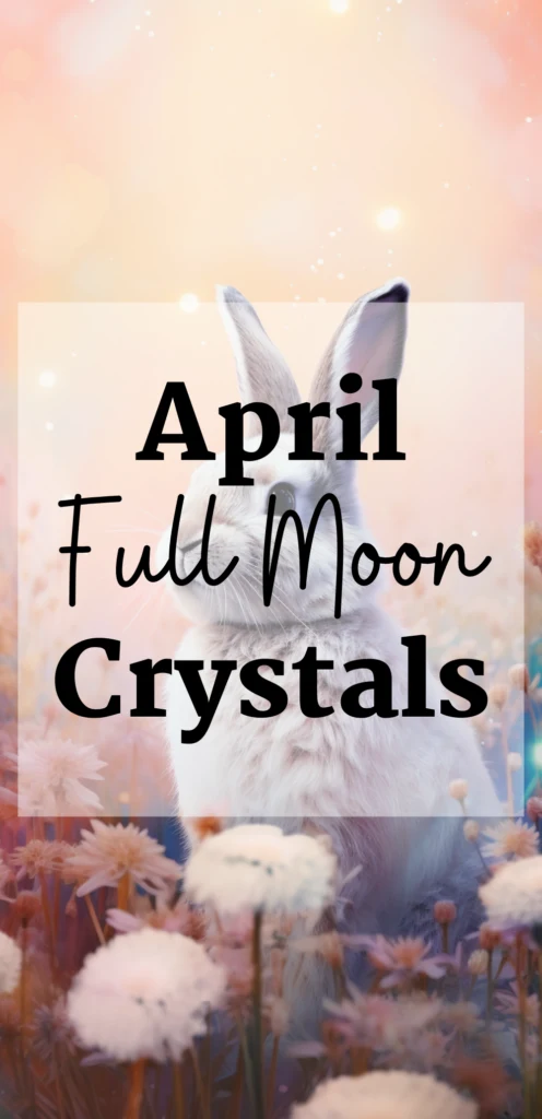 April full moon crystals witchcraft