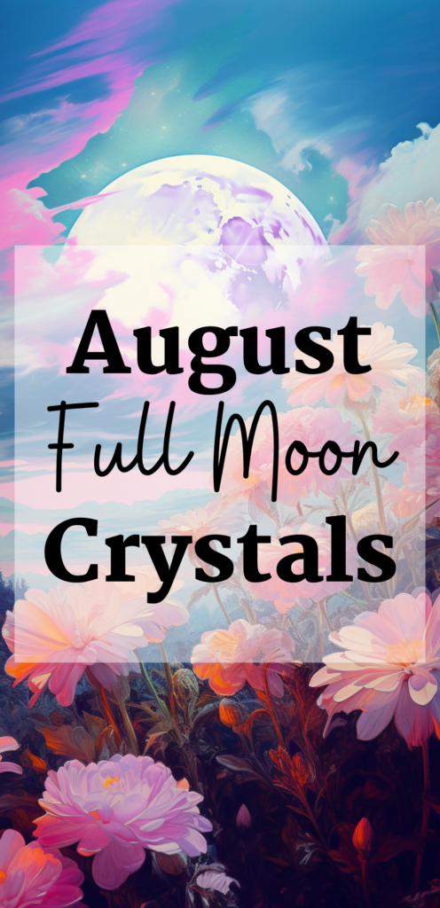 August Full Moon Crystals astrological transits
