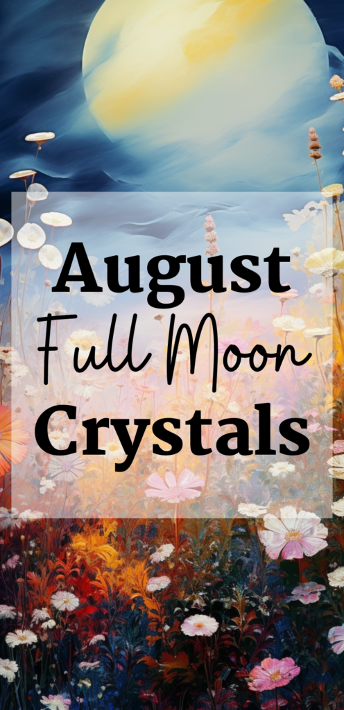 August Full Moon Crystals magical correspondences