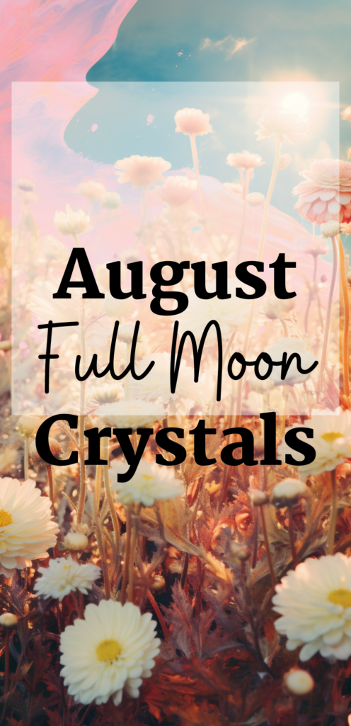 August Full Moon Crystals witchcraft
