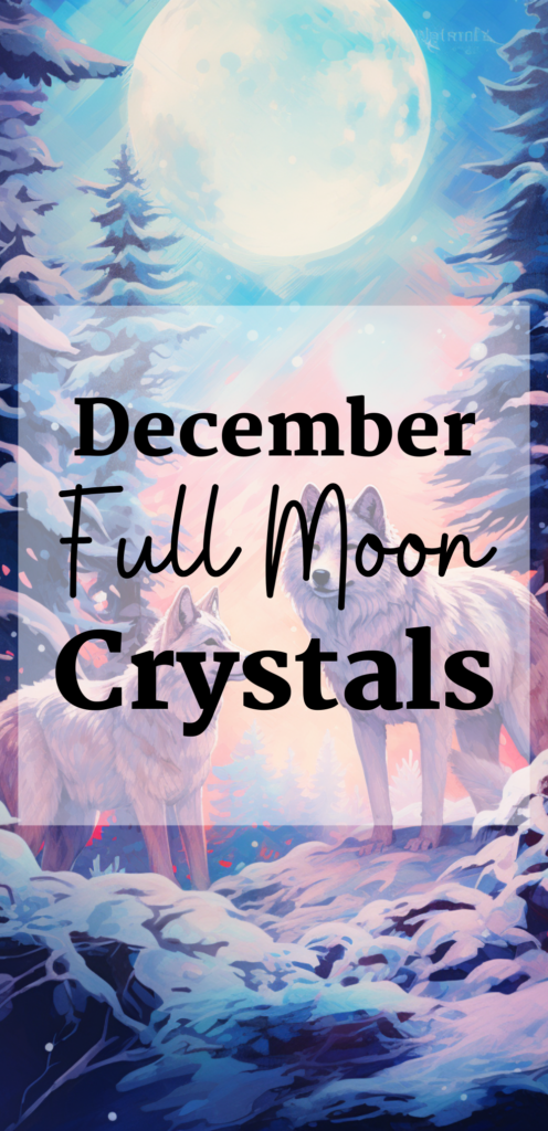 December Full Moon Crystals lunar transit