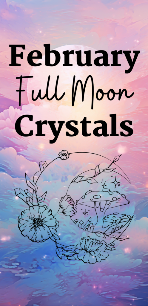 February Full Moon Crystals Magic