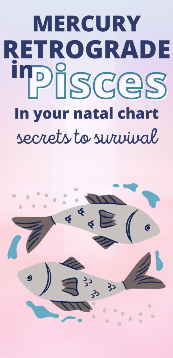 Mercury Retrograde In Pisces In Your Natal Chart (How It Impacts You