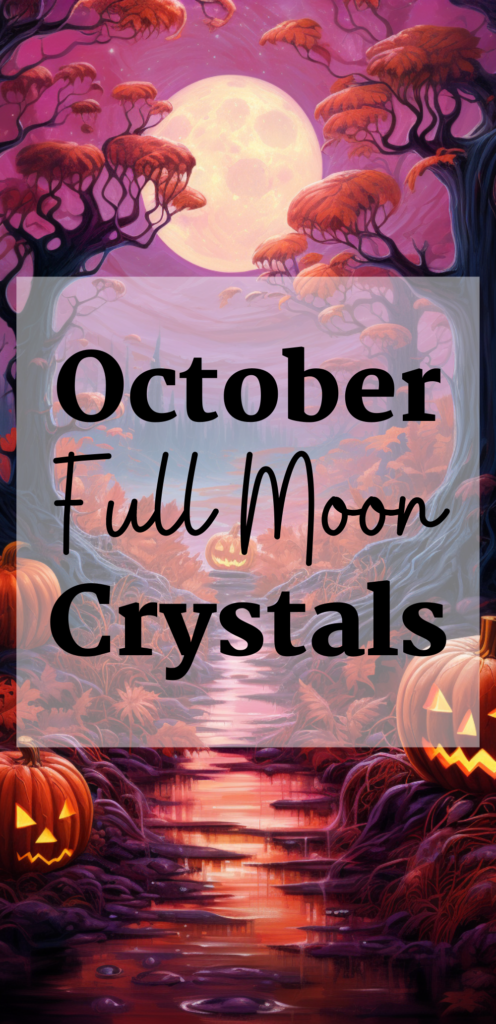 October Full Moon Crystals halloween