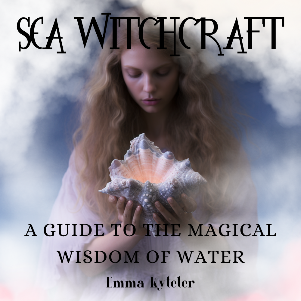 Sea Witchcraft: A Guide to the Magical Wisdom of Water