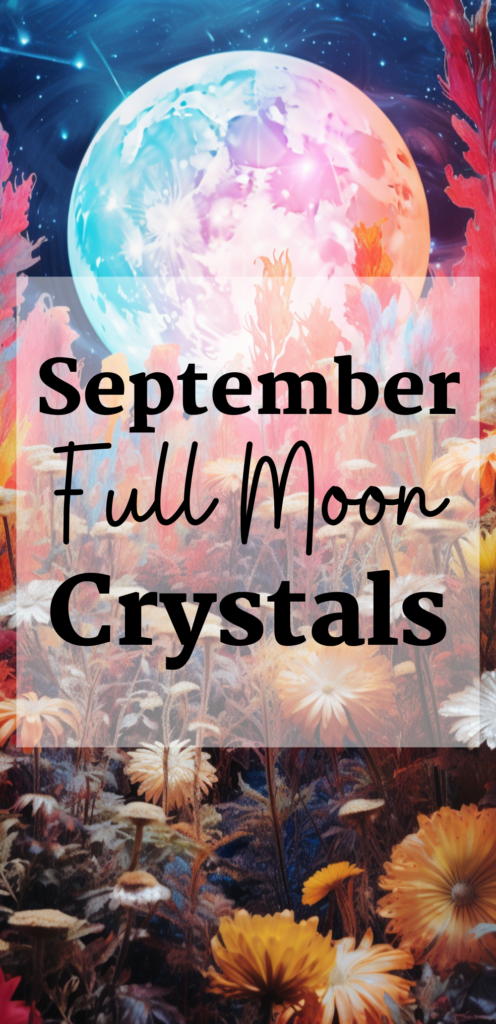 September Full Moon Crystals astrological transit