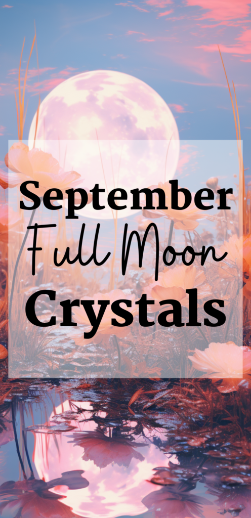 September Full Moon Crystals magical correspondences