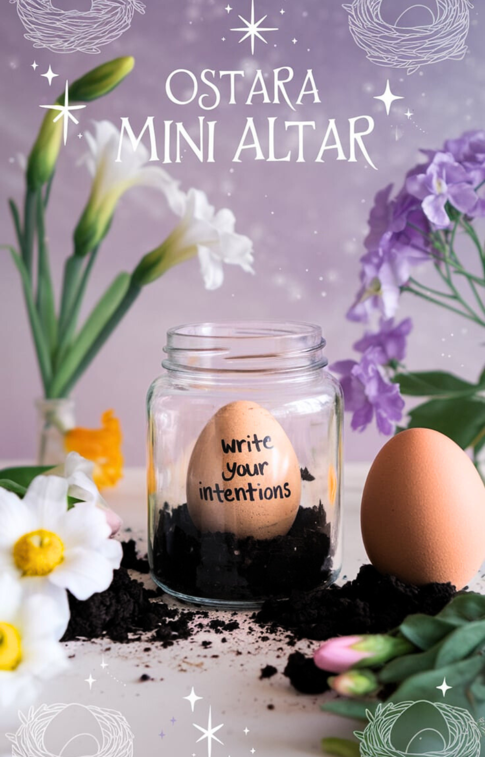 Ostara Ritual Mini Altar Idea whimsical illustration featuring a clear jar filled with dark soil and an egg inscribed with "Write your intentions," symbolizing renewal and fertility. The jar is surrounded by delicate spring flowers like daisies and tulips, nestled amidst soft green grass. Bird nests, twinkling stars, and a lavender backdrop evoke a serene Ostara ritual aesthetic. This image perfectly embodies mini altar ideas for the Spring Equinox and ties into themes of pagan spirituality and renewal.