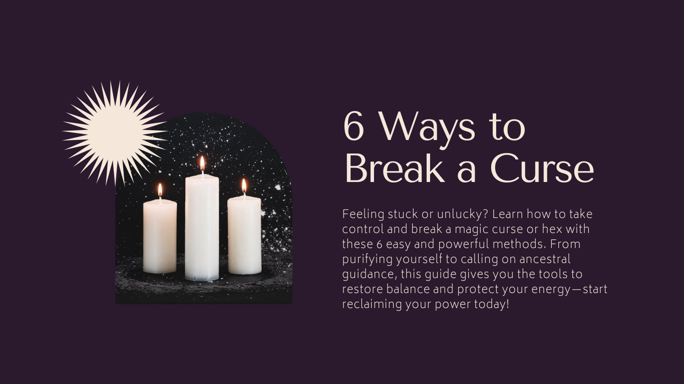 A minimalist yet mystical design on a deep purple background showcases the title "6 Ways to Break a Curse" alongside an image of three white candles glowing against a starry, black backdrop. A soft, radiant sunburst graphic adds an element of light and energy. This visual emphasizes the power of ritual and spiritual cleansing techniques for breaking curses and restoring balance.