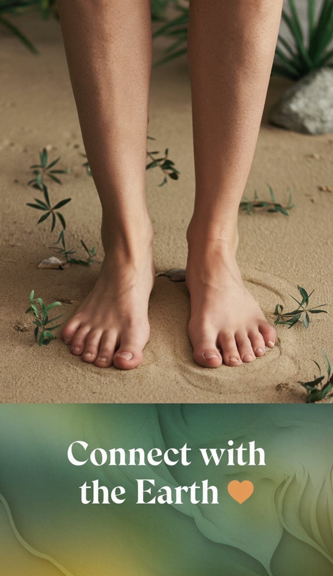 Feet press gently into soft sand surrounded by greenery, with the text 'Connect with the Earth' overlayed. Represents grounding rituals, mental and emotional health, and healthy morning routines through nature. Encourages mindfulness and holistic wellness in morning rituals for a positive and productive day.