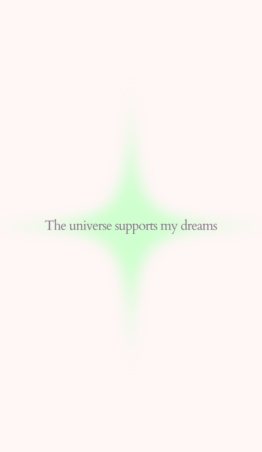 A green glowing aura radiates around the affirmation, "The universe supports my dreams," written in elegant text. This spiritual wallpaper is ideal for a manifestation lock screen or vision board centered on affirmations and positive energy.