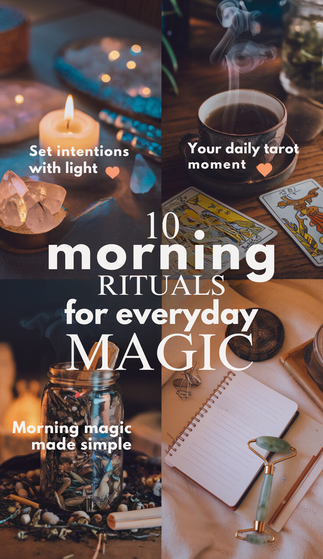 A vibrant collage displaying a candle with crystals, a teacup with steam rising, tarot cards, a jar filled with herbs, and a jade facial roller on a notebook. Text reads '10 Morning Rituals for Everyday Magic.' Perfectly illustrates holistic morning habits, witch spirituality, and grounding practices for an inspired day.