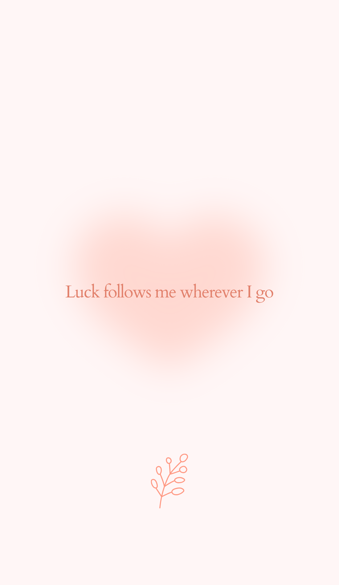 A soft pink heart fades into the background, with the affirmation, "Luck follows me wherever I go," written in warm orange text. A small botanical design below adds charm to this healing wallpaper, great for manifestation vision boards or iPhone wallpapers.